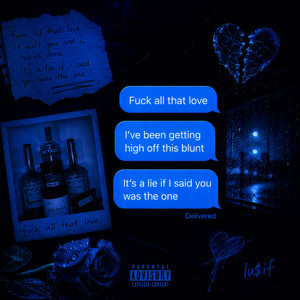 Fuck All That Love by Lu$if