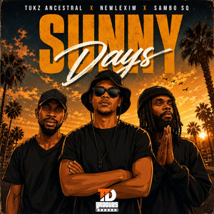 Sunny Days by Tukz Ancestral, Newlexim, Sambo Sq