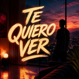Te Quiero Ver by Javielo la maravilla