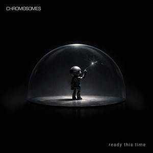 Ready This Time by Chromosomes