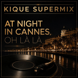 At night in Cannes, Ho Là Là by Kique Supermix
