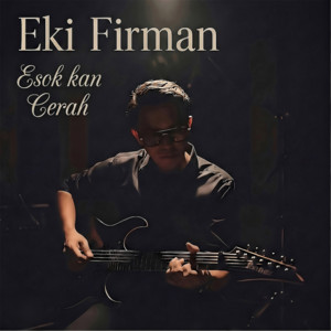 Esok kan Cerah by Eki Firman