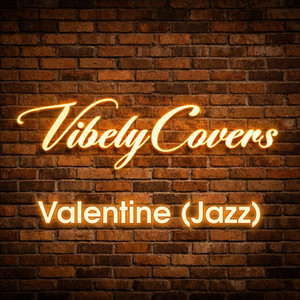 Valentine (Jazz) by Vibely Covers