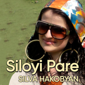 Silva Hakobyan - Siloyi Pare