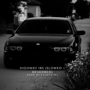 highway 185 - slowed + reverbed by prodbyk1wz, jzof productions