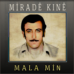 Miradê Kinê - Mala Min