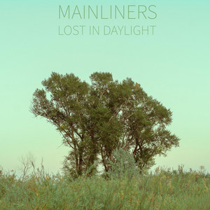Lost In Daylight by Mainliners