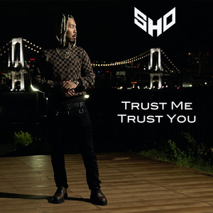 邦楽 Trust Me, Trust You. TRUST ME TRUST YOU - Single by SHO | Spotify