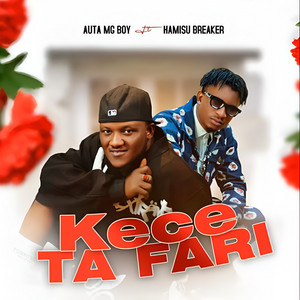 Auta Mg Boy - Kece Ta Fari (feat. Hamisu Breaker)