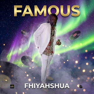 Famous by Fhiyahshua