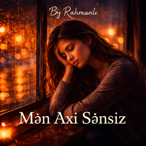 By Rahmanlı - Mən Axı Sənsiz