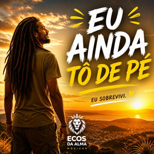 Eu ainda tô de pé by Ecos da alma