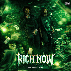 Rich Now by GBA Dicey, RJAE