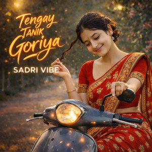 Tengay Tanik Goriya by Sadri Vibe
