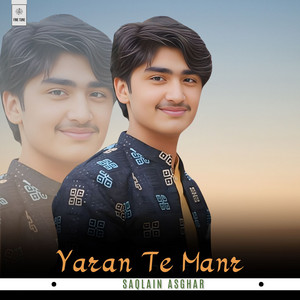 Saqlain Asghar - Yaran Te Manr