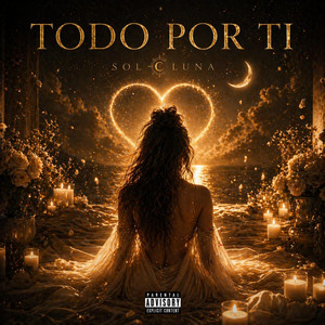 Todo por ti by SOL LUNA