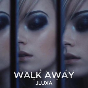 Walk Away by JLUXA