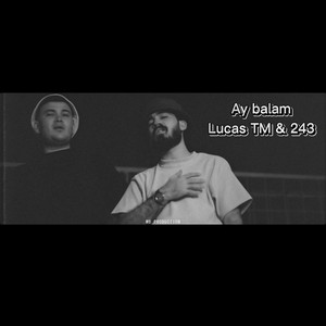 Lucas TM & 243 - Ay Balam by Lucas TM
