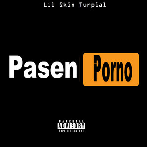 Pasen Porno - Single by Lil Skin Turpial | Spotify