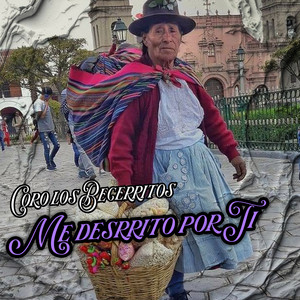 Me Desrrito por Ti by Coro de los Becerritos