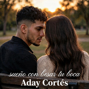 Sueño con besar tu boca by Aday cortes