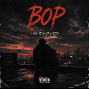 Bop by Ryan Ryuu