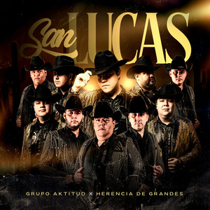 Grupo Aktitud & Herencia De Grandes - San Lucas