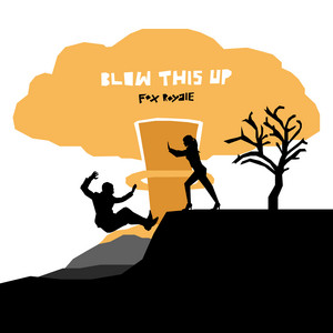 Blow This Up by FOX ROYALE