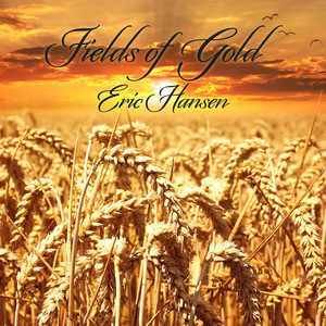 Fields of Gold by Eric Hansen