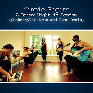 A Rainy Night in London - Snakestyle's Drum & Bass Remix by Minnie Rogers