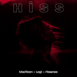 MadTeen - Hiss (feat. Logi & Flownee)