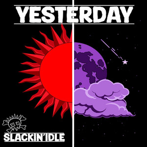 Yesterday by Slackin' idle
