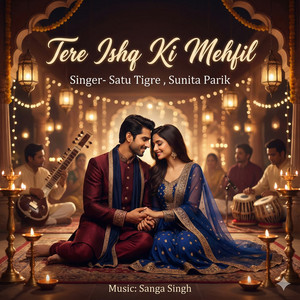 Satu Tigre & Sunita Parik - Tere Ishq Ki Mehfil