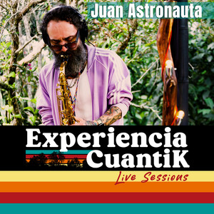 Juan Astronauta - Experiencia CuantiK Live Sessions