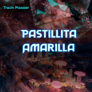 Pastillita Amarilla by Track Master