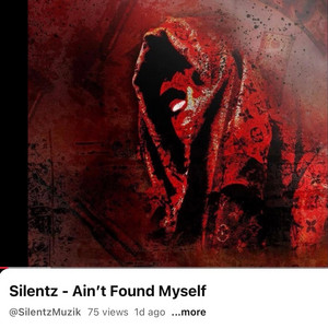 Silentz - Aint Found Myself