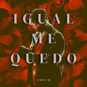 Igual Me Quedo by Smith