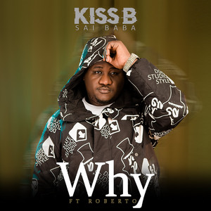 Why by Kiss B Sai Baba, Roberto
