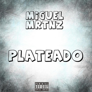 PLATEADO by Miguel MRTNZ