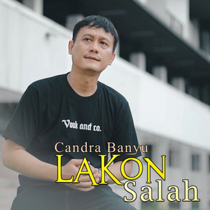 Lakon Salah by Candra Banyu