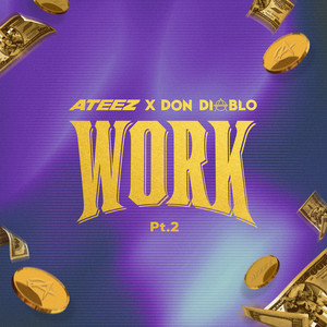WORK Pt.2 - ATEEZ X Don Diablo - song and lyrics by ATEEZ, Don