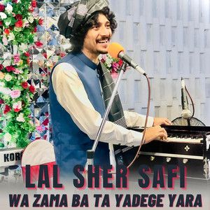 Lal Sher Safi - Wa Zama Ba Ta Yadege Yara