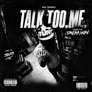 TALK.TOO.ME by Dazaa.wav