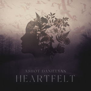 Heartfelt by Ashot Danielyan