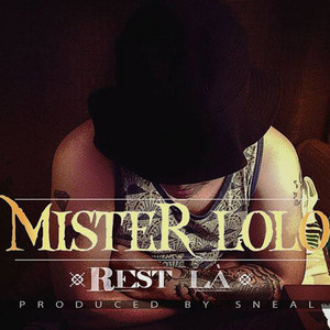 Mister Lolo - Rest La (Sneal Prod Presents)