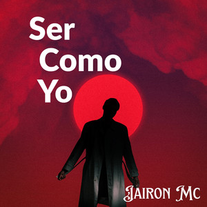 Ser Como Yo by Jairon Mc