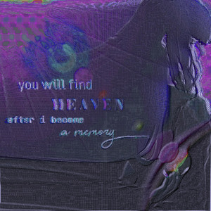 you will find heaven after i become a memory by ori★