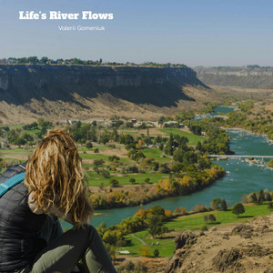 Life’s River Flows