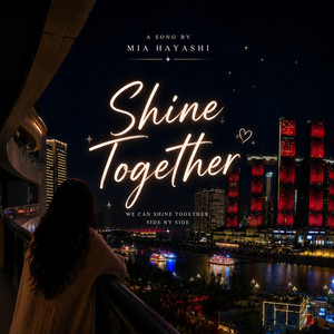《Shine Together》 by Mia Hayashi