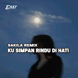Ku Simpan Rindu Di Hati - Remix by Sakila Remix